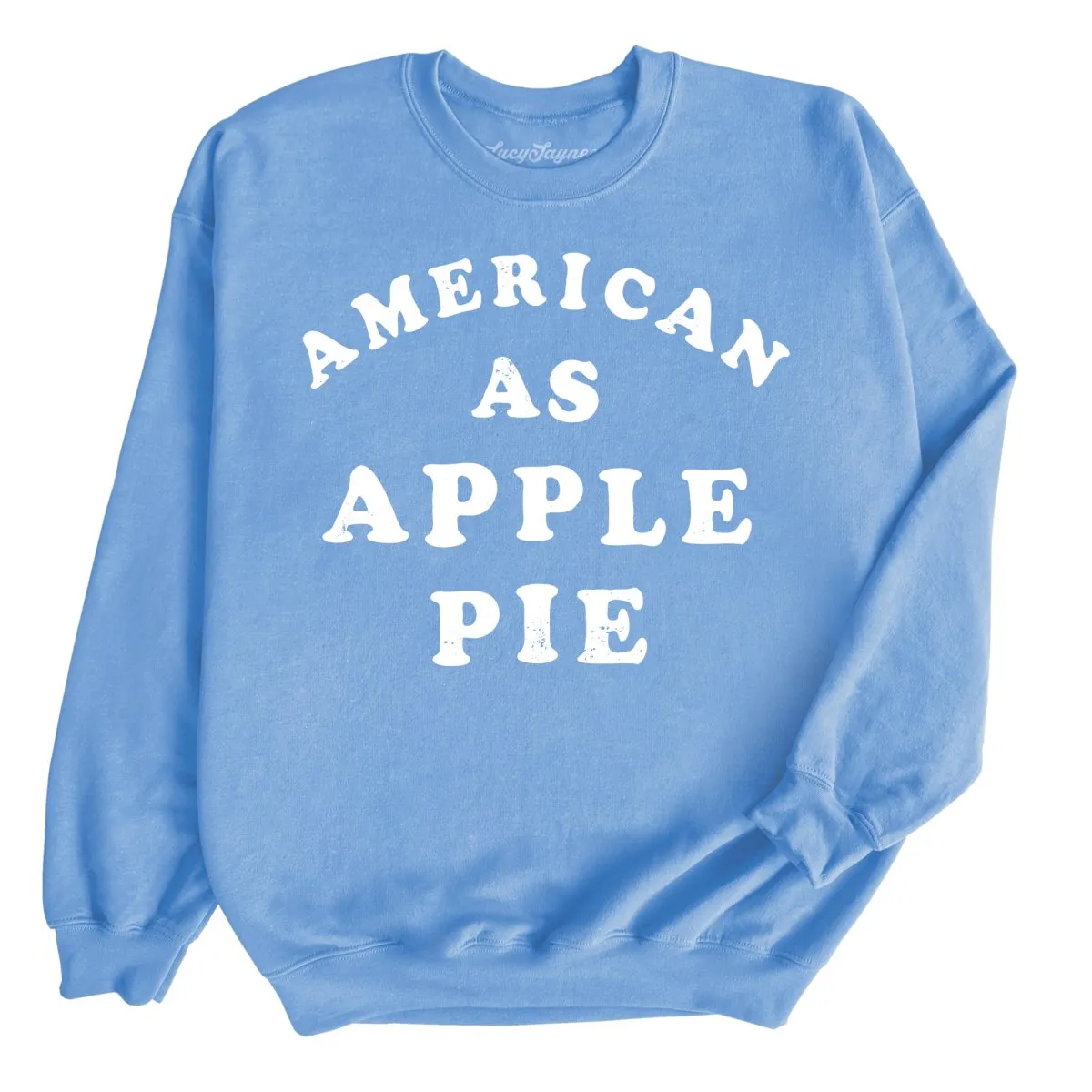 American As Apple Pie Sweatshirt