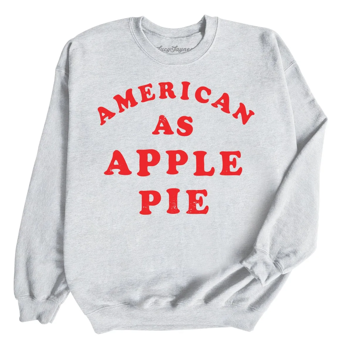 American As Apple Pie Sweatshirt