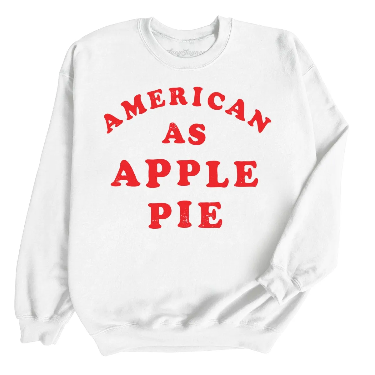 American As Apple Pie Sweatshirt