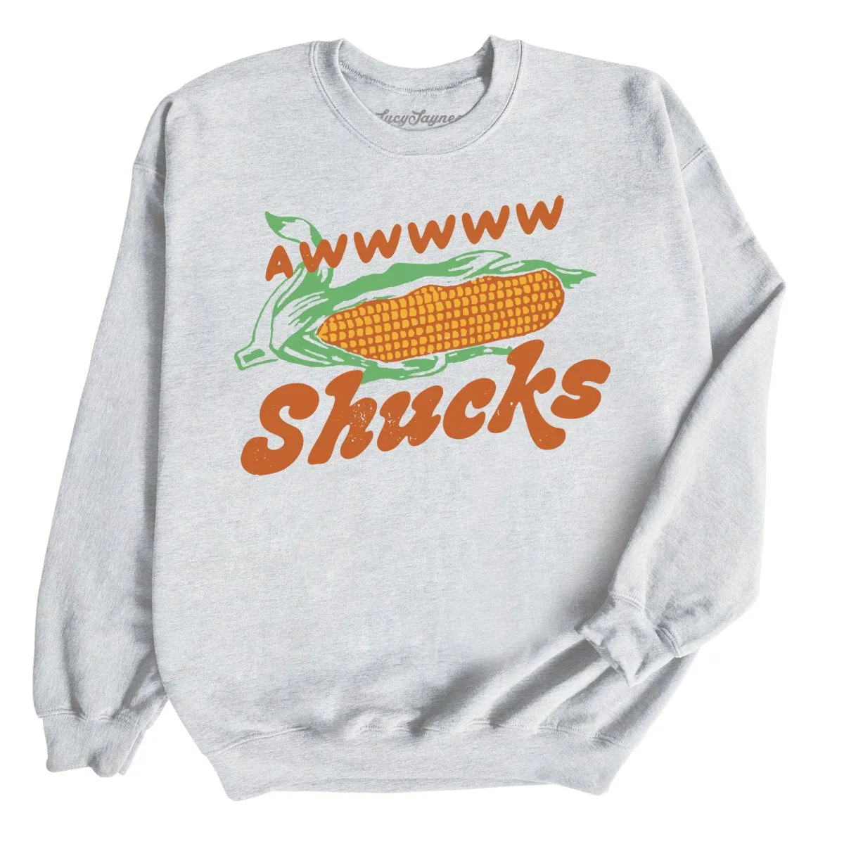 Awwwww Shucks Sweatshirt