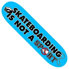 Consolidated Skateboarding Is Not A Sport Deck