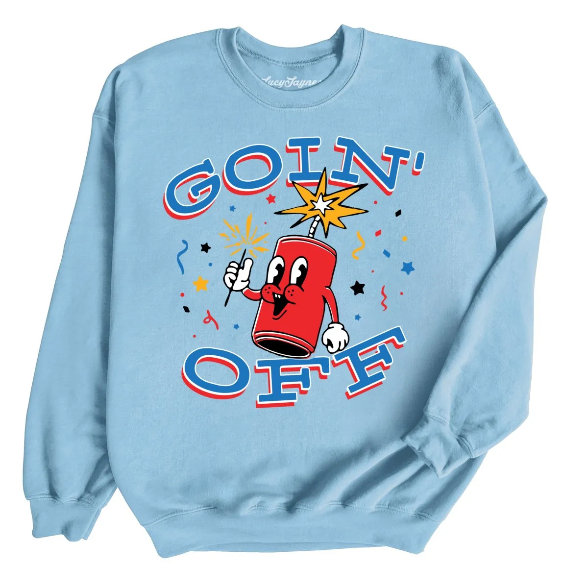 Goin' Off Sweatshirt