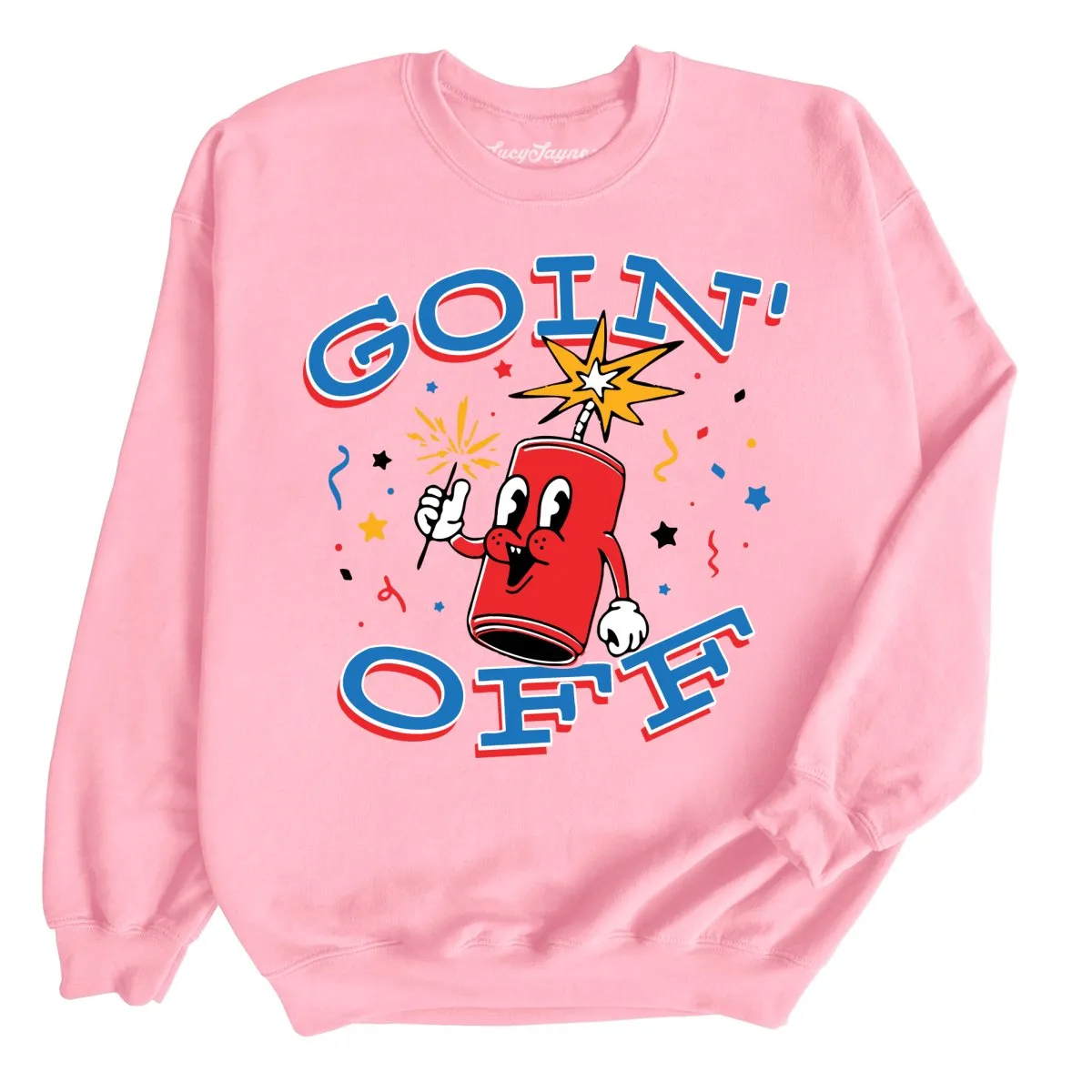 Goin' Off Sweatshirt