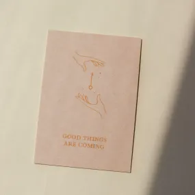 Good Things Are Coming Mini Card