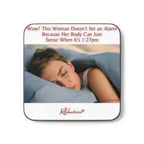 "Wow This Woman Doesn't Set an Alarm Because Her Body Can Just Sense When It's 1:27pm" Hardboard Back Coaster