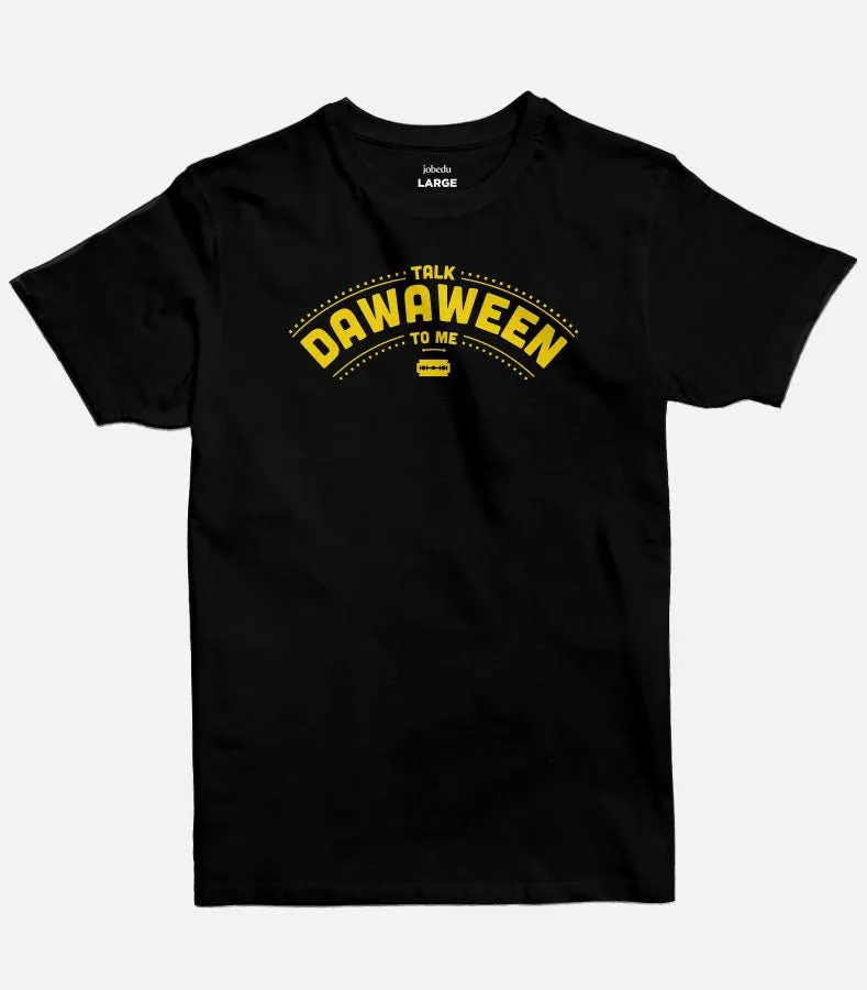 Talk Dawaween To Me | Basic Cut T-shirt